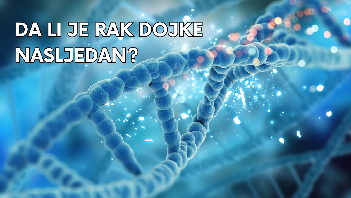 Da li je rak dojke nasljedan?