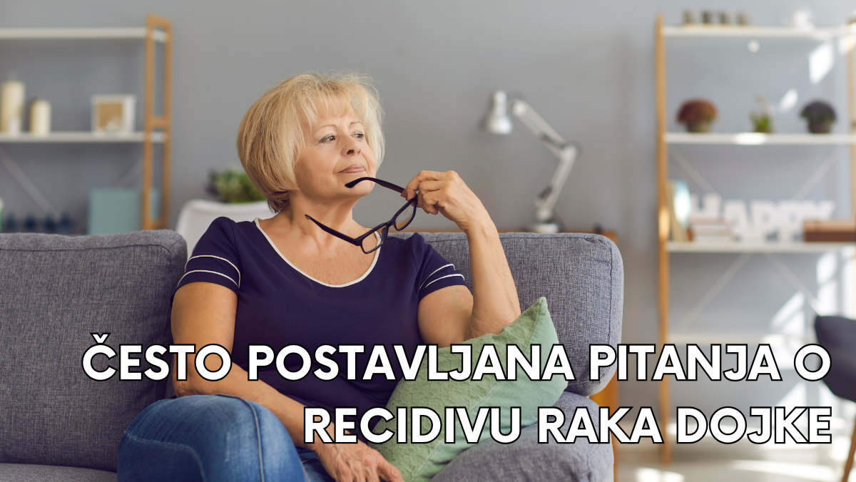 Često postavljana pitanja o recidivu raka dojke