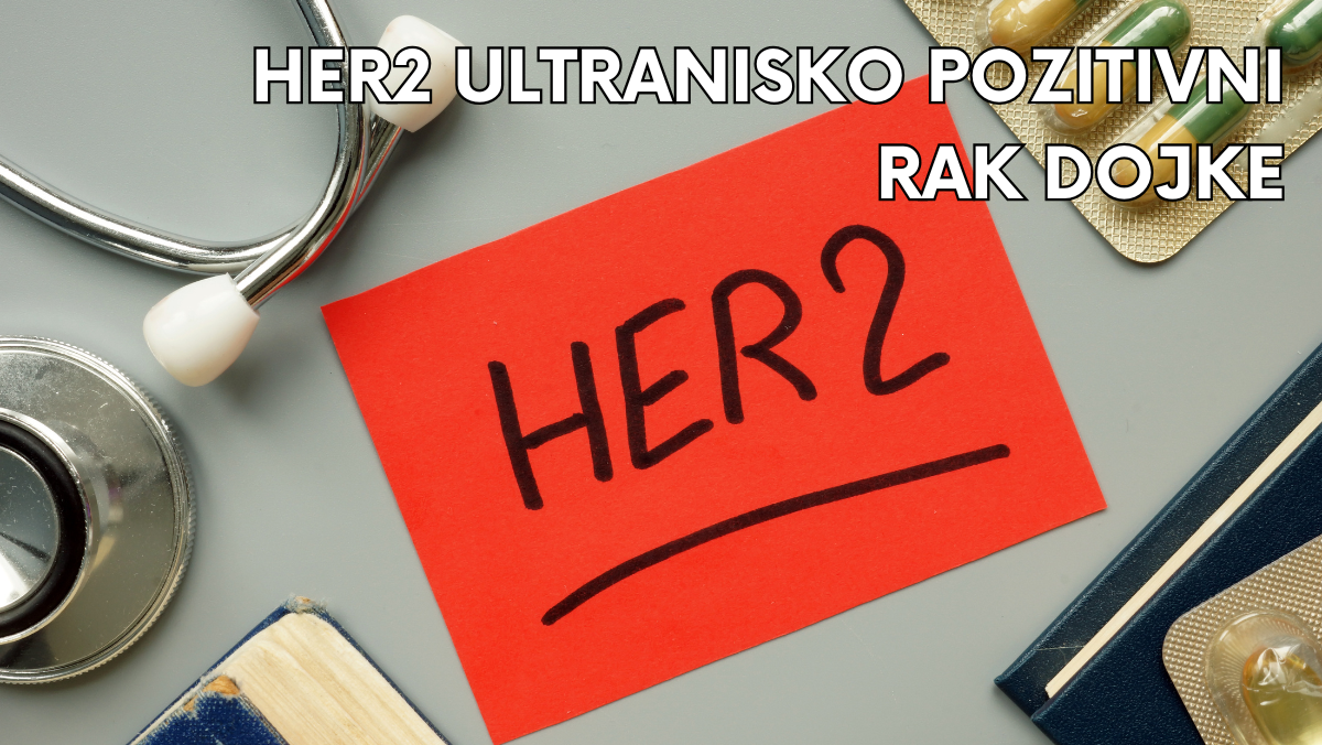 HER2 ultranisko pozitivni rak dojke