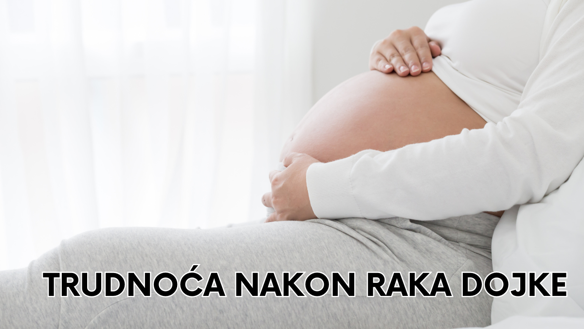 Trudnoća nakon raka dojke